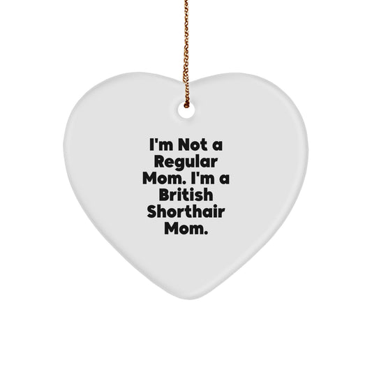 British Shorthair Cat Mom Funny Heart Ornament Gifts from Mom Friends Family, Perfect for Christmas - Image 1