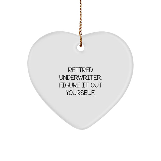 Underwriter Gifts from Men to Underwriter - Retired Underwriter Figured It Out Yourself Heart Ornament for Christmas - Image 1