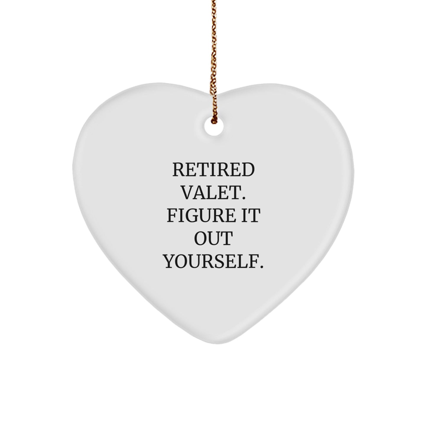 Valet Gifts from Friends for Men - Retired Valet Figure It Out Yourself Heart Ornament, White - Christmas Unique Gifts - Image 1