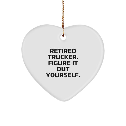 Trucker Heart Ornament Gifts from Men, Gifts for Trucker, Funny Quote Retired Trucker Figure It Out Yourself, Unique Christmas Memorable Presents - Image 1