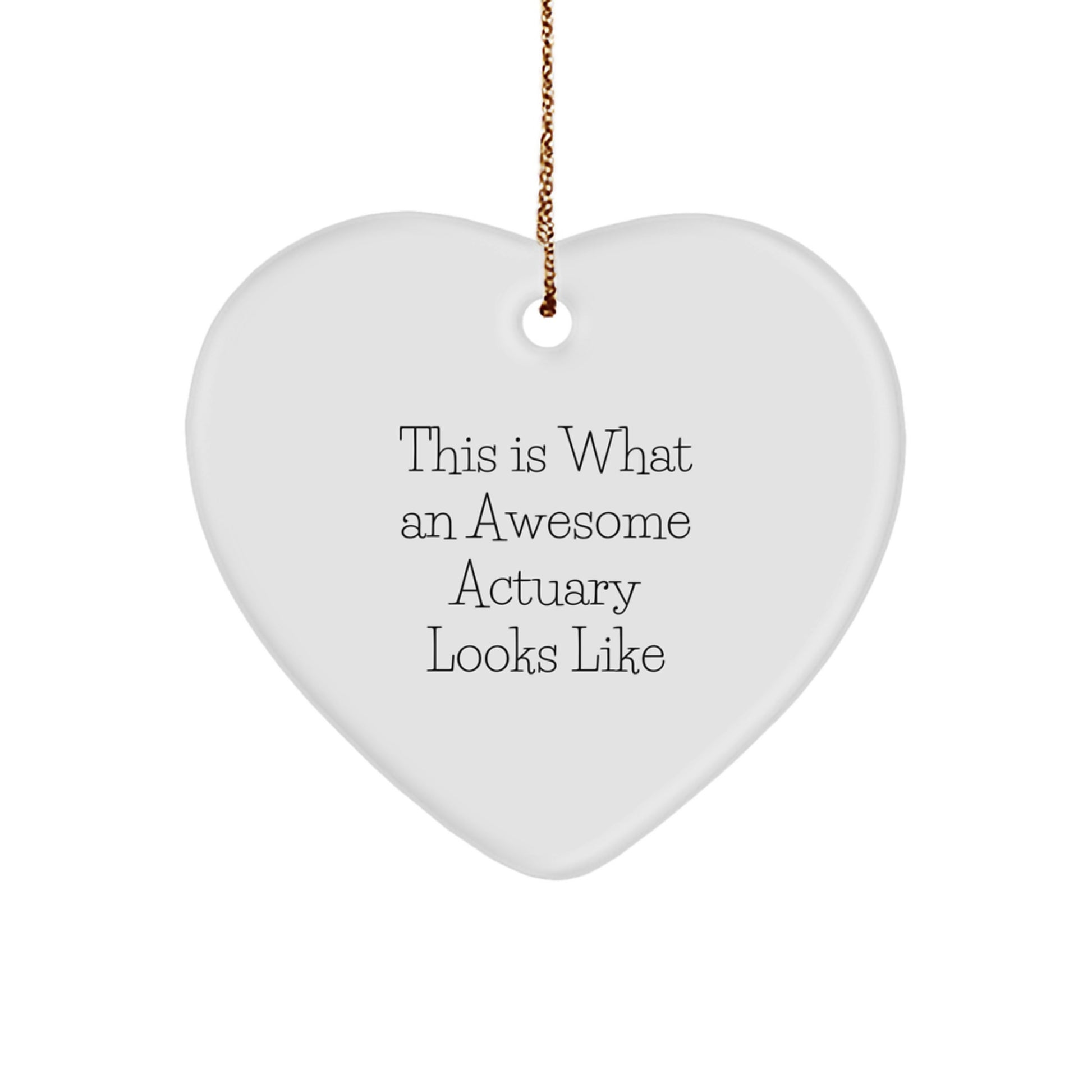 Actuary Heart Ornament Gifts from Men, 'This Is What An Awesome Actuary Looks Like' Inspirational Quote for Christmas - Image 1