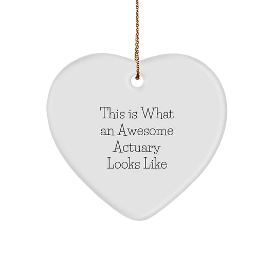 Actuary Heart Ornament Gifts from Men, 'This Is What An Awesome Actuary Looks Like' Inspirational Quote for Christmas - Image 1