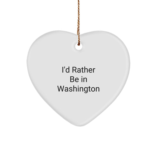 Washington State of Mind Heart Ornament, Funny Quote 'I'd Rather Be In Washington', Christmas Unique Gift for Friends or Family - Image 1