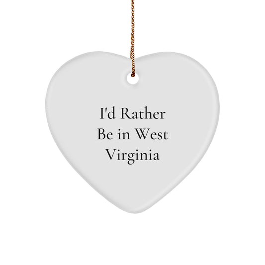 'I'd Rather Be In West Virginia' Funny Heart Ornament, Gifts from Friends to West Virginia Lovers, Christmas Unique West Virginia Gifts for West Virginia Family - Image 1