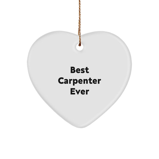 Best Carpenter Ever Heart Ornament Gifts from Men to Friends for Christmas - Image 1
