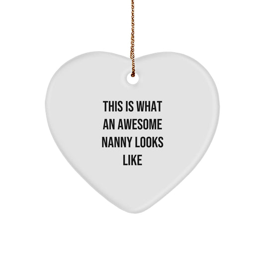 This Is What An Awesome Nanny Looks Like Heart Ornament Gifts from Family, Friends, Coworkers to Nanny - Christmas Unique Gifts - Image 1