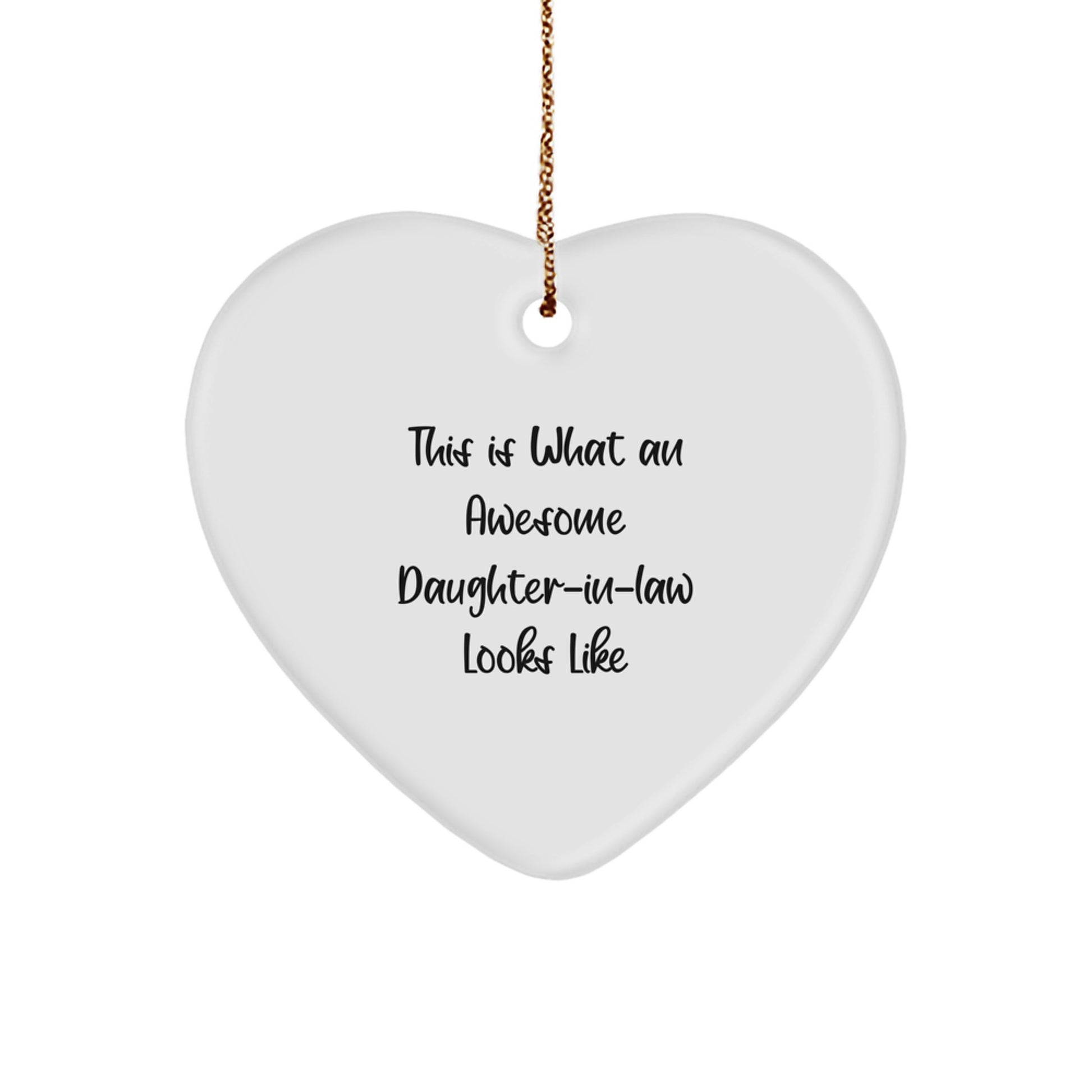 Awesome Daughter-in-law Gifts from Men to Daughters-in-law for Christmas - This Is What An Awesome Daughter-in-law Looks Like Heart Ornament, Funny and Cute Quote - Image 1