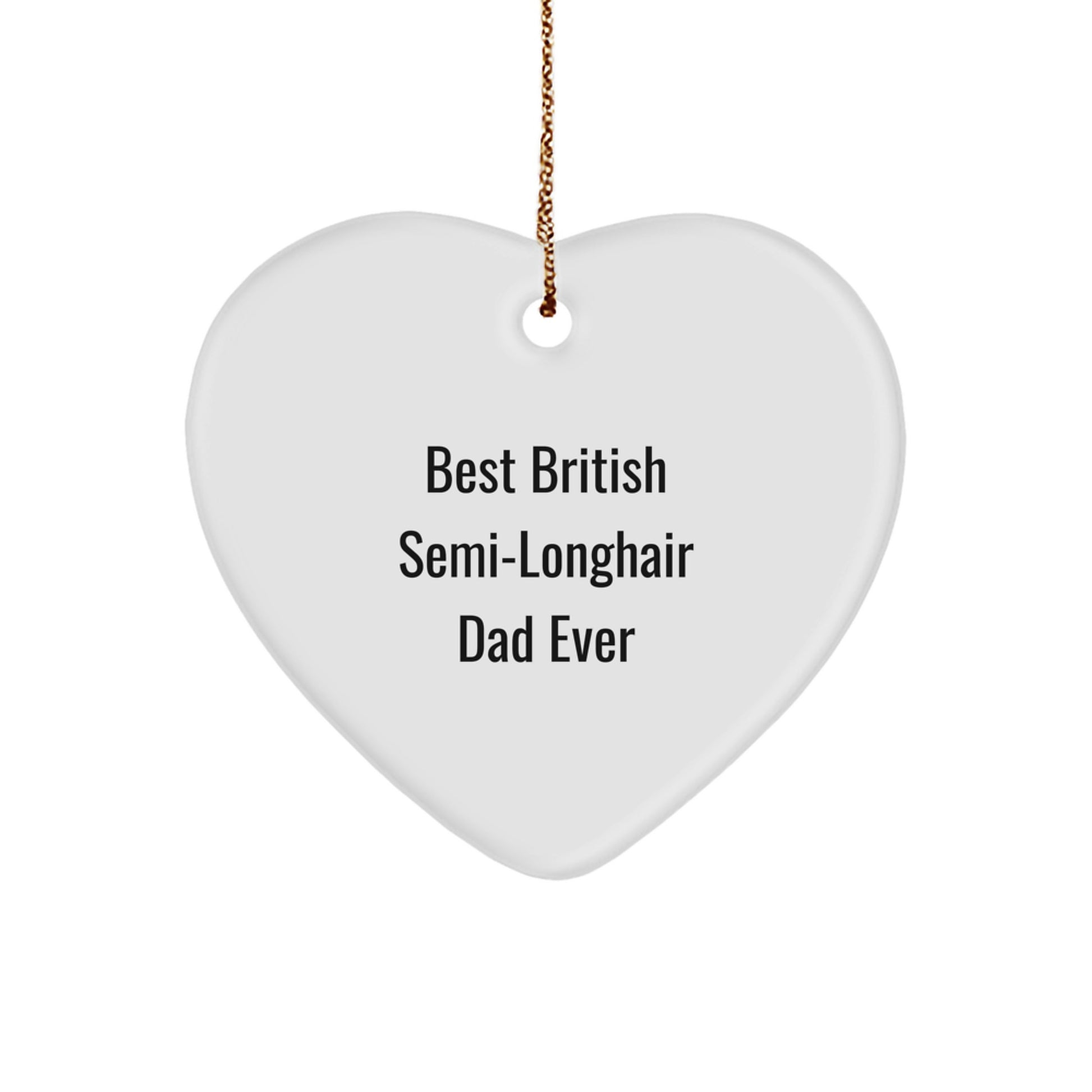 British Semi-Longhair Cat Gifts from Mom, Heart Ornament for Christmas, 'Best British Semi-longhair Dad Ever' Quote - Image 1