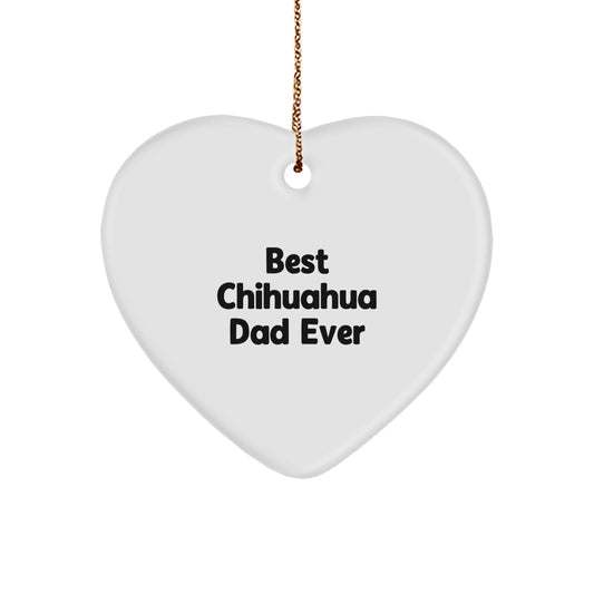 Chihuahua Dog Lover's Heart Ornament, Best Dad Ever, Funny Gift from Family, Friends, Coworkers to Chihuahua Dog Owners at Christmas, Unique Chihuahua Dog Gifts - Image 1