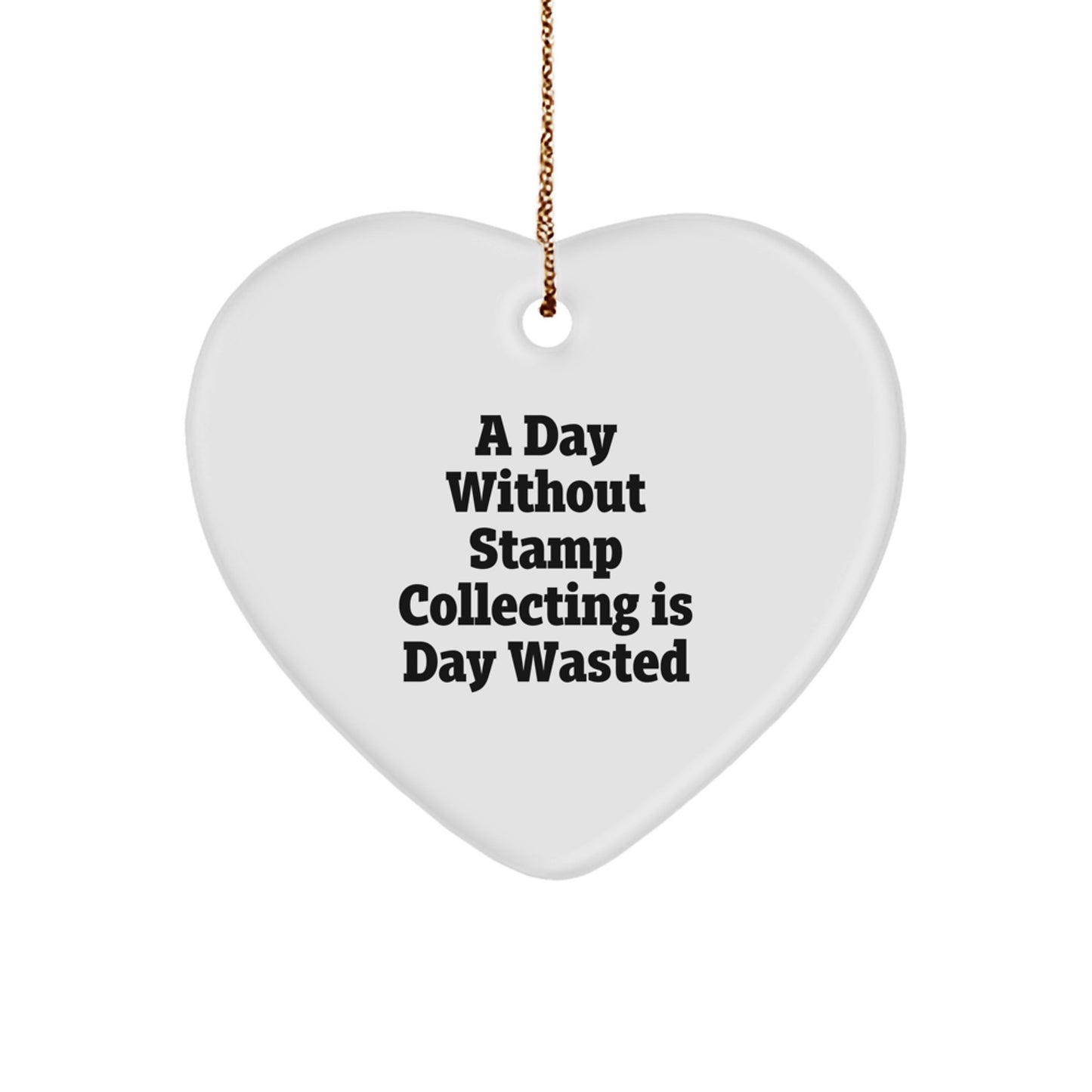 Stamp Collecting Gifts from Friends for Stamp Collecting Enthusiasts, 'A Day Without Stamp Collecting Is Day Wasted' Heart Ornament, Christmas Unique Gifts - Image 1