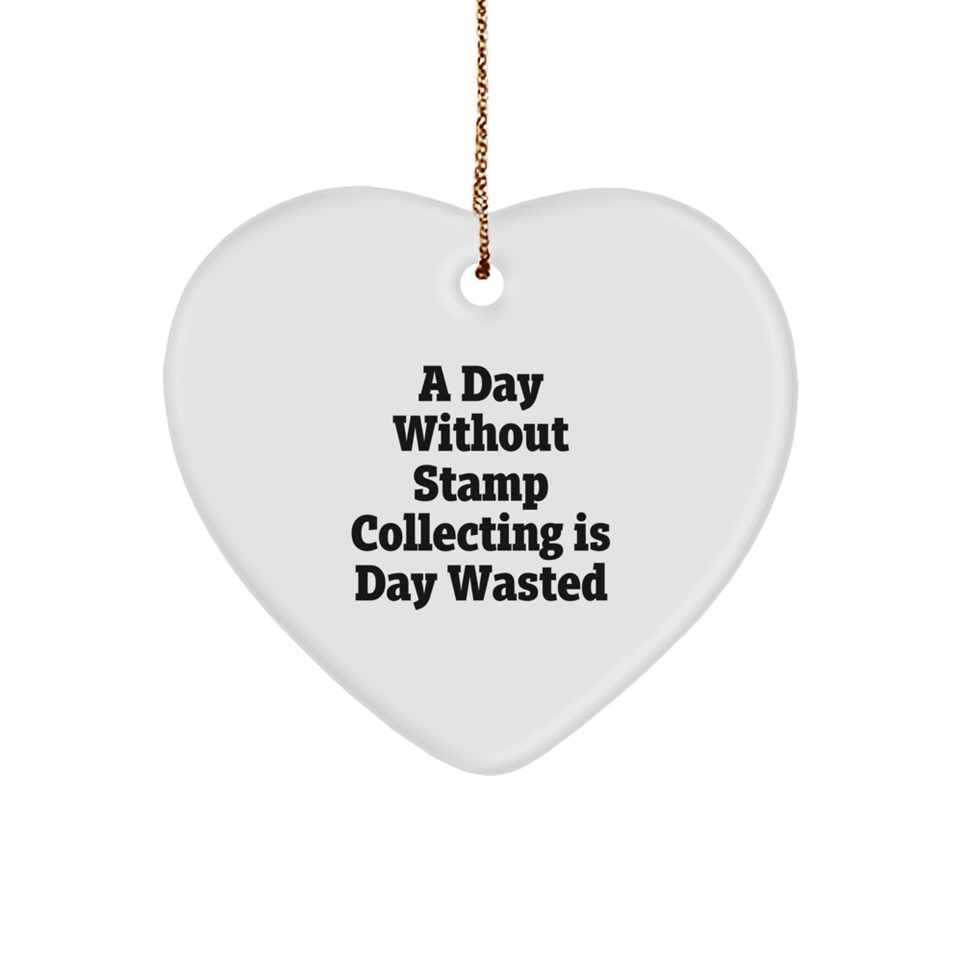 Stamp Collecting Gifts from Friends for Stamp Collecting Enthusiasts, 'A Day Without Stamp Collecting Is Day Wasted' Heart Ornament, Christmas Unique Gifts - Image 1