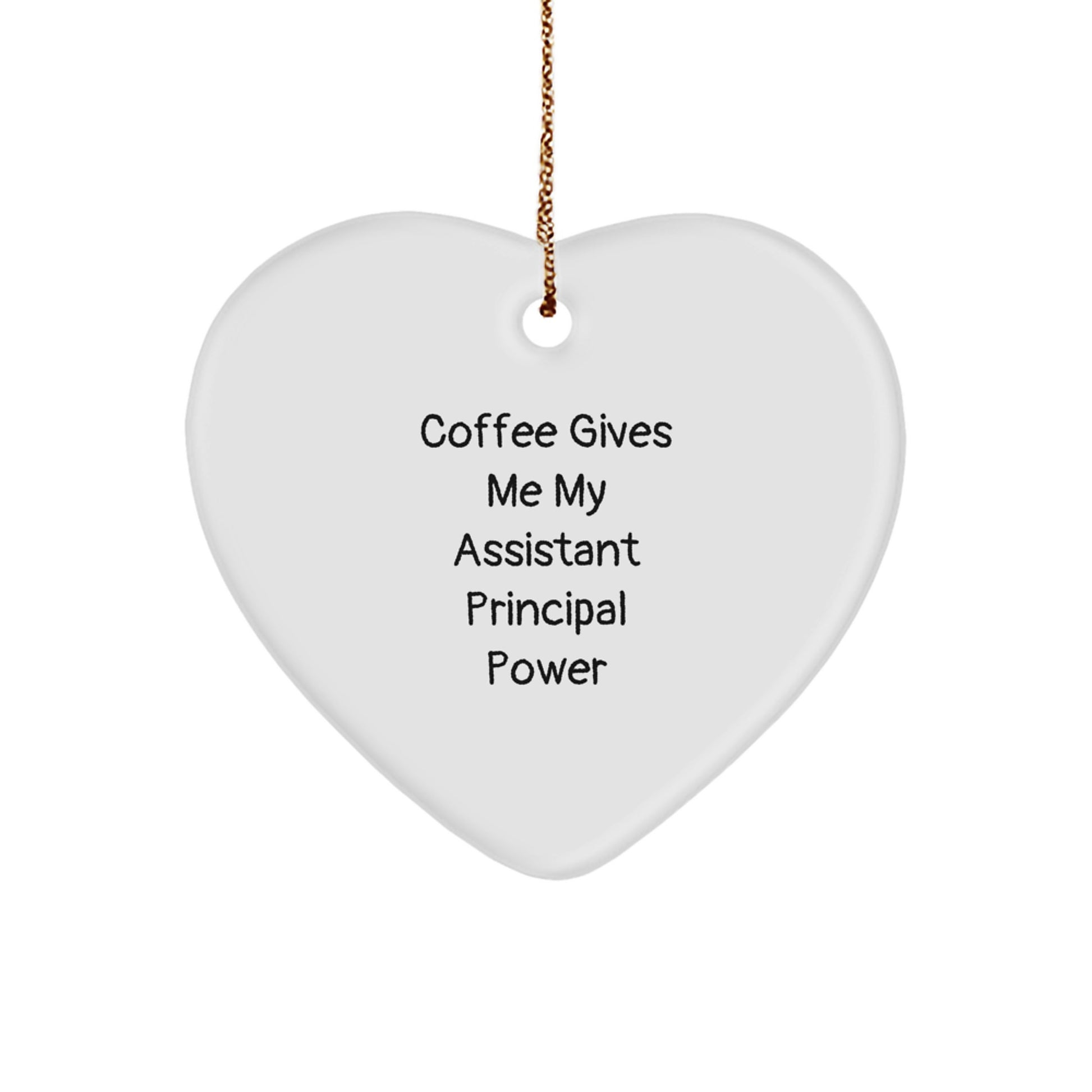 Assistant Principal Heart Ornament, Funny Coffee Lovers Gift for Christmas, 'Coffee Gives Me My Assistant Principal Power' Quote, Gifts from Friends, Gifts for Assistant Principal - Image 1