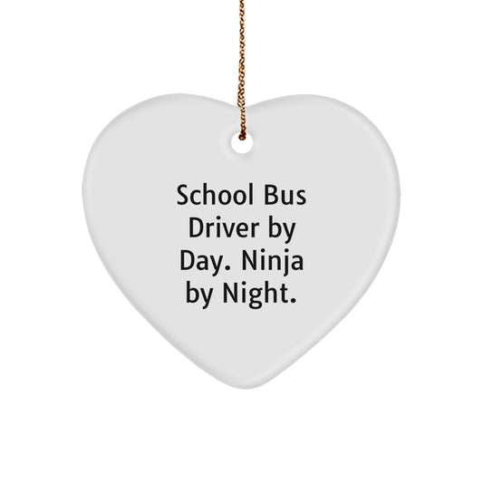 Unique School Bus Driver Gifts, Heart Ornament, Christmas, 'School Bus Driver By Day. Ninja By Night.' Quote - Image 1
