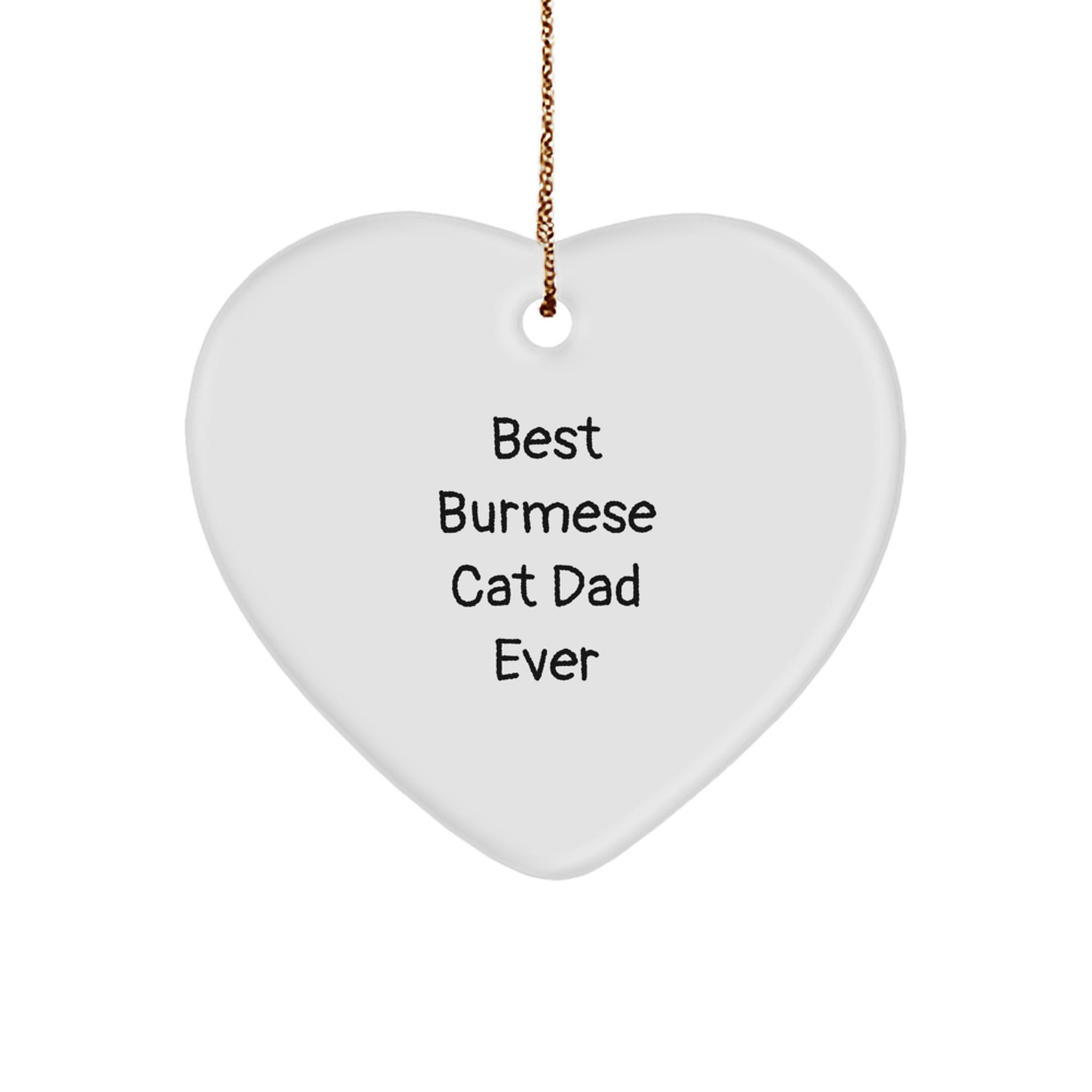 Burmese Cat Dad Ever's Heartfelt Christmas Unique Gift, 'Best Burmese Cat Dad Ever' Quote, Heart Ornament Gifts for Men, Women, Friends, and Family, Unique Christmas Unique Gift Ideas - Image 1