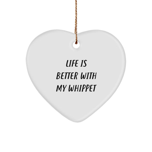 Whippet Dog Lovers Heart Ornament, Funny Quote 'Life Is Better With My Whippet', Gifts from Friends to Whippet Dog Owners, Christmas Unique Presents - Image 1