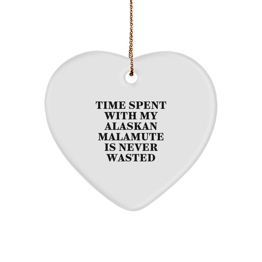 Alaskan Malamute Dog Gifts, Time Spent with My Alaskan Malamute Is Never Wasted, Heart Ornament, Fun Christmas Unique Gift for Friends, Family - Image 1