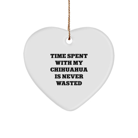 Chihuahua Dog Lovers Gifts - 'Time Spent With My Chihuahua Is Never Wasted' Heart Ornament for Christmas - Image 1