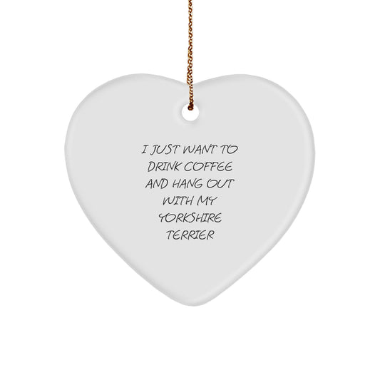 Yorkshire Terrier Dog Gifts from Friends for Christmas - 'I Just Want to Drink Coffee...' Heart Ornament - Image 1