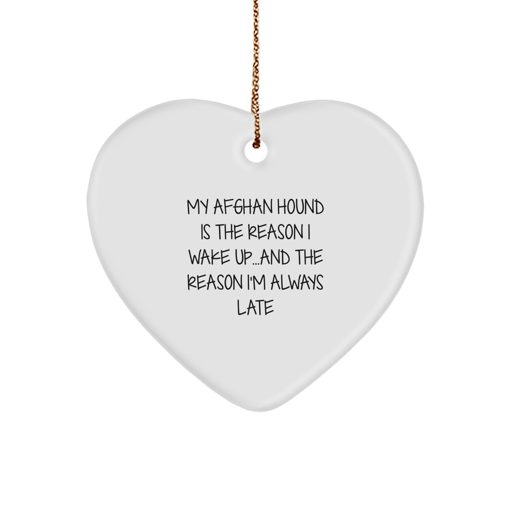 Funny Afghan Hound Dog Gifts from Friends to Family - Christmas Unique Heart Ornaments with Quote - 'My Afghan Hound Is The Reason I Wake Up...and The Reason I'm Always Late' - Image 1