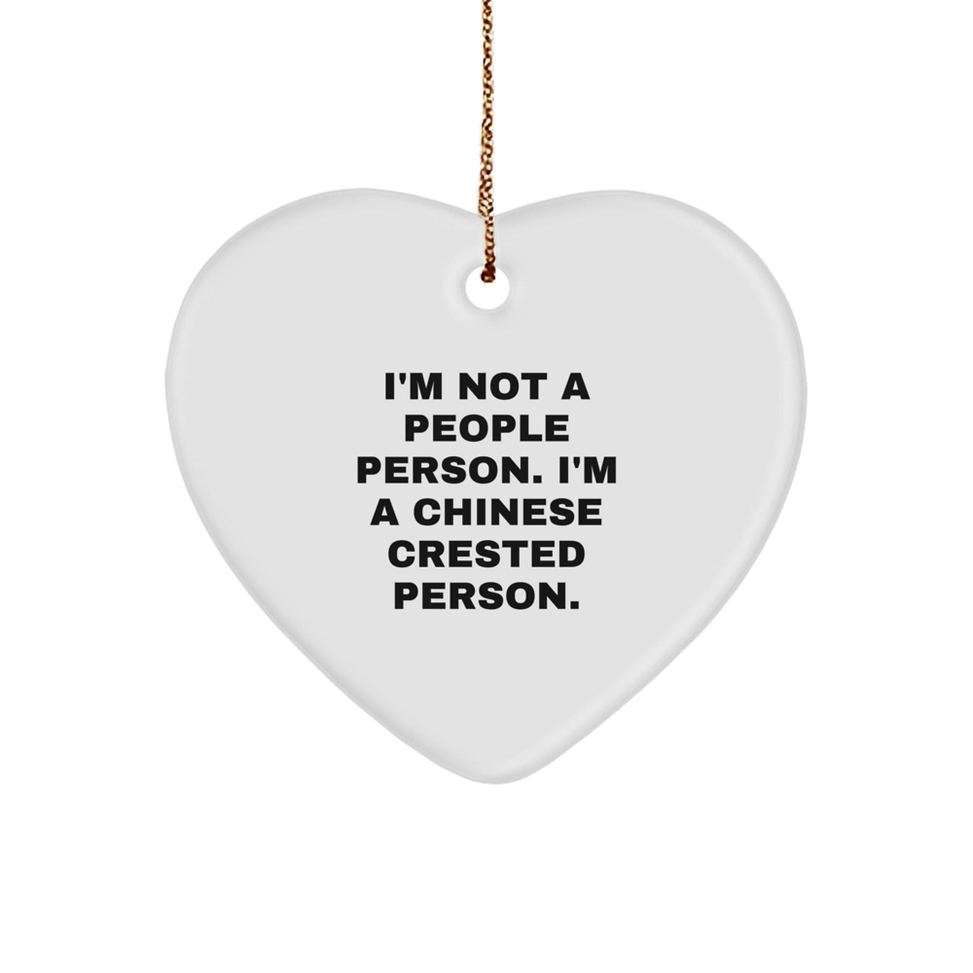 Chinese Crested Dog Lover's Heart Ornament, Funny Quote, Unique Gift from Friends or Family for Men, Women, or Chinese Crested Dog Enthusiasts, Christmas Unique Presents - Image 1