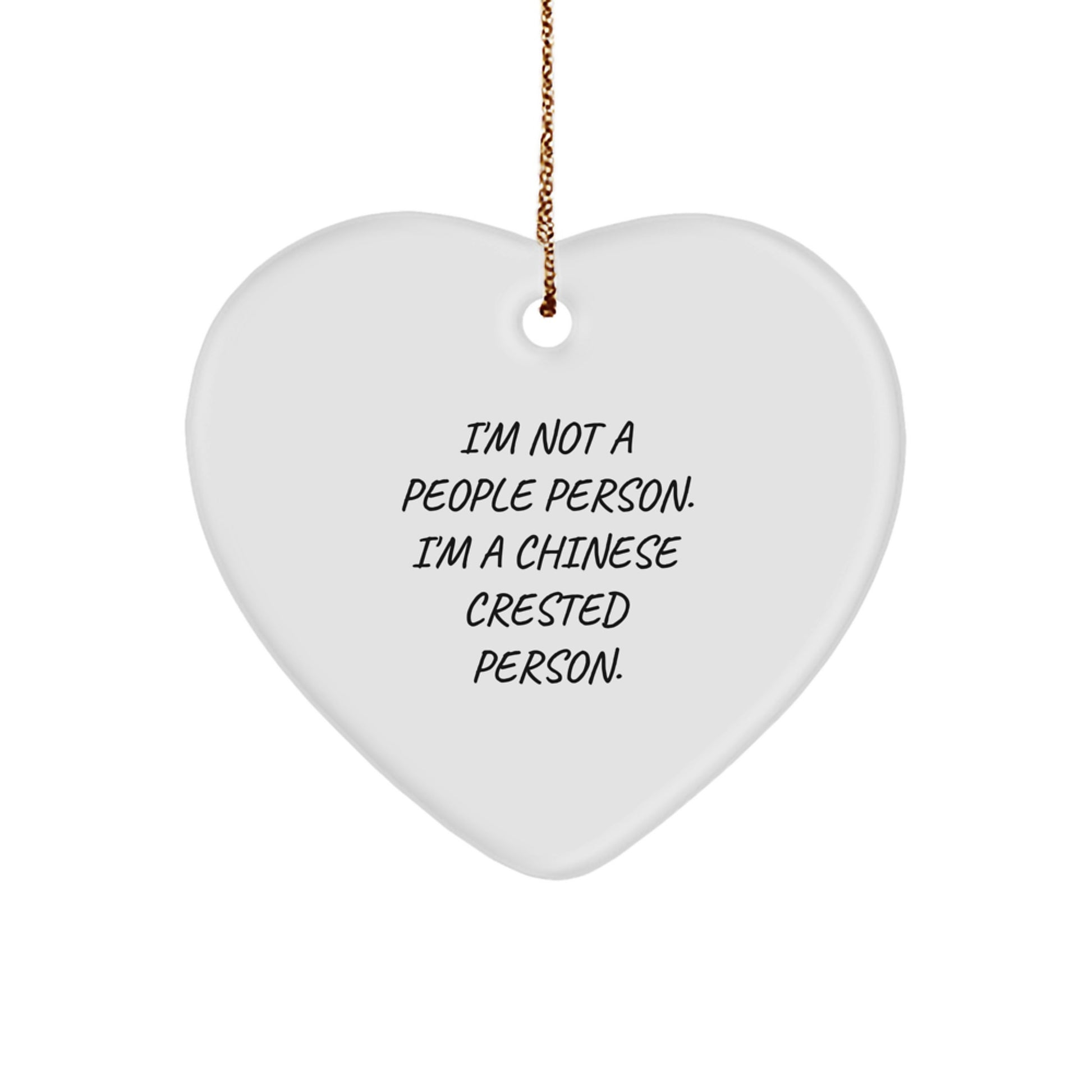 Chinese Crested Dog Lover's Funny Heart Ornament, Gifts from Friends for Chinese Crested Dog Owners, I'm Not A People Person. I'm A Chinese Crested Person., Christmas Unique Gifts - Image 1
