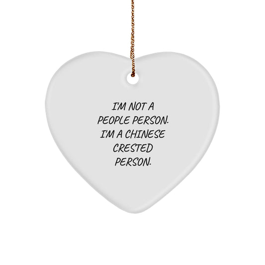 Chinese Crested Dog Lover's Funny Heart Ornament, Gifts from Friends for Chinese Crested Dog Owners, I'm Not A People Person. I'm A Chinese Crested Person., Christmas Unique Gifts - Image 1