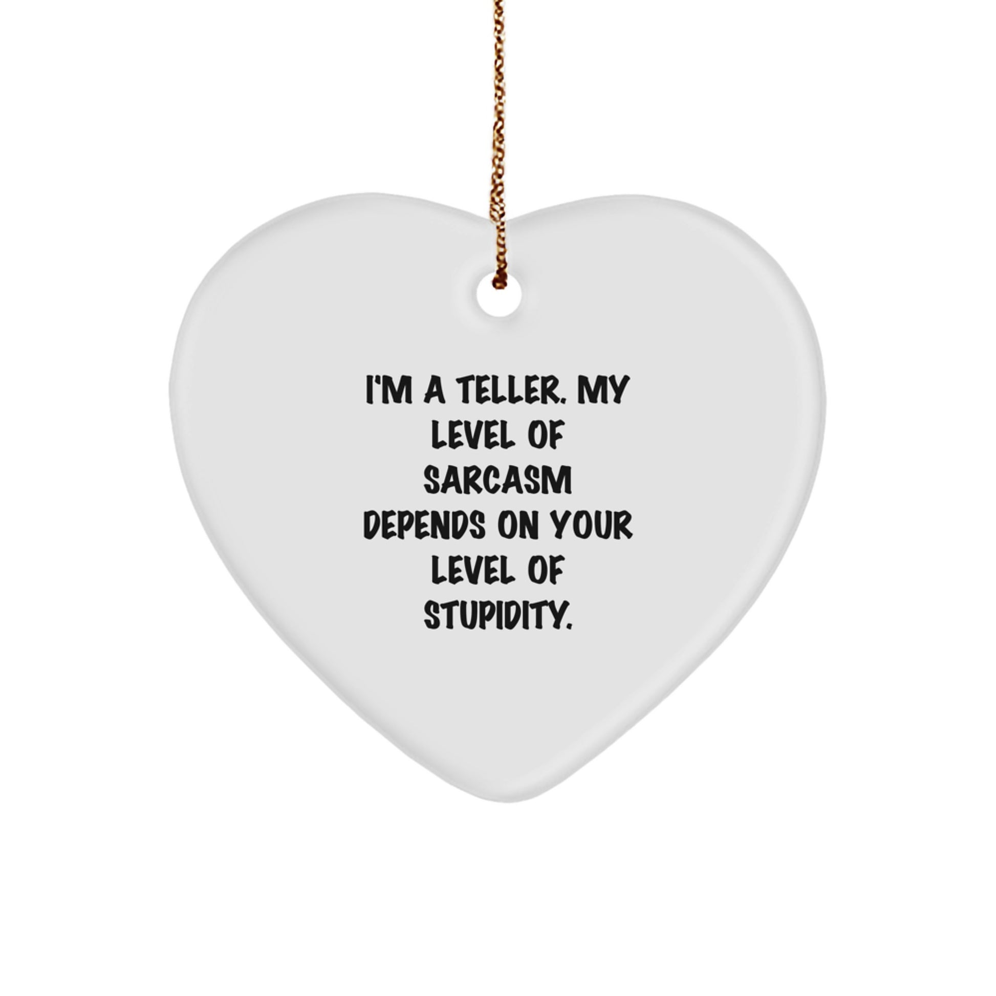 Teller Gifts Funny Sarcasm Heart Ornament White Christmas Ideas from Friends - Image 1