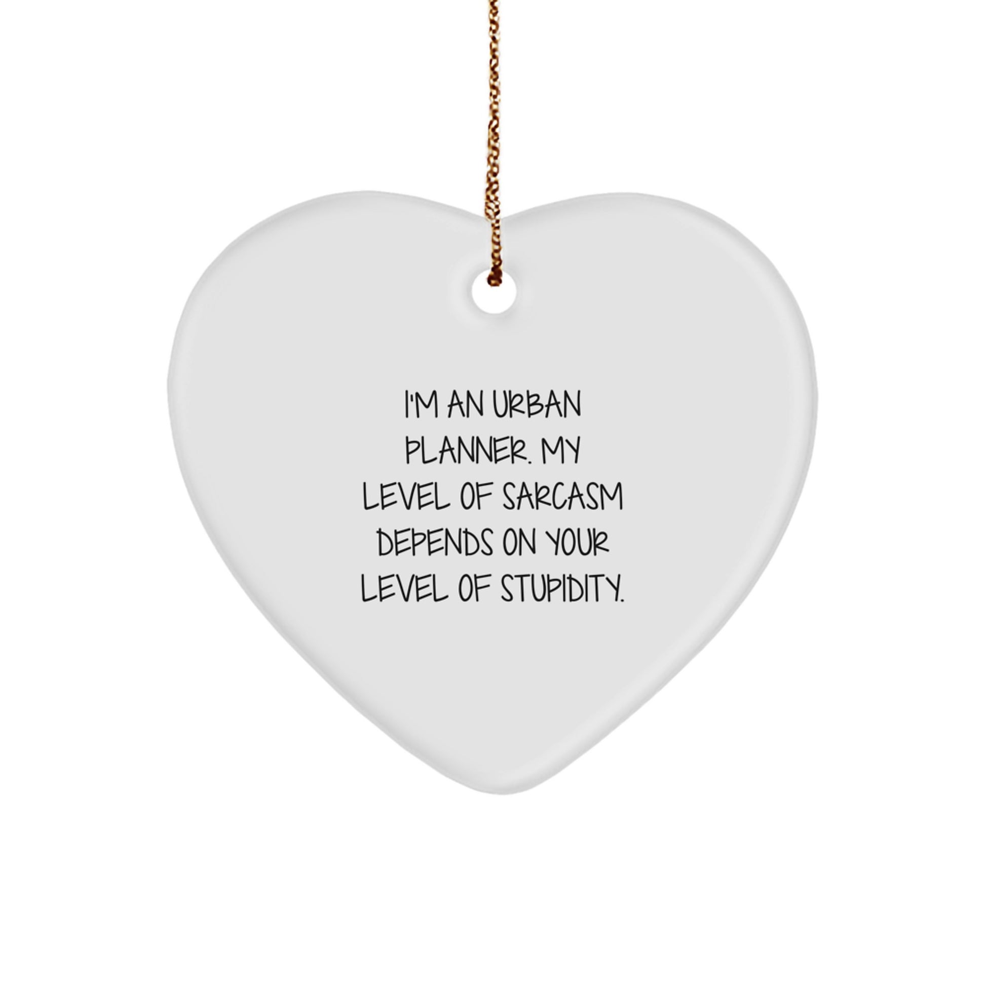 Urban Planner Gifts, Funny Heart Ornament for Christmas, Gifts from Friends and Family, Inspirational Quote, Heartfelt Present - Image 1
