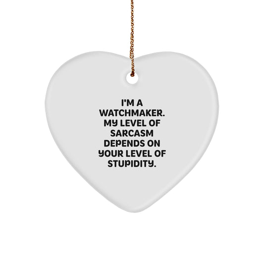Watchmaker Gifts from Friends for Christmas - Funny Heart Ornament with Sarcasm Quote - 2.75\ - Image 1