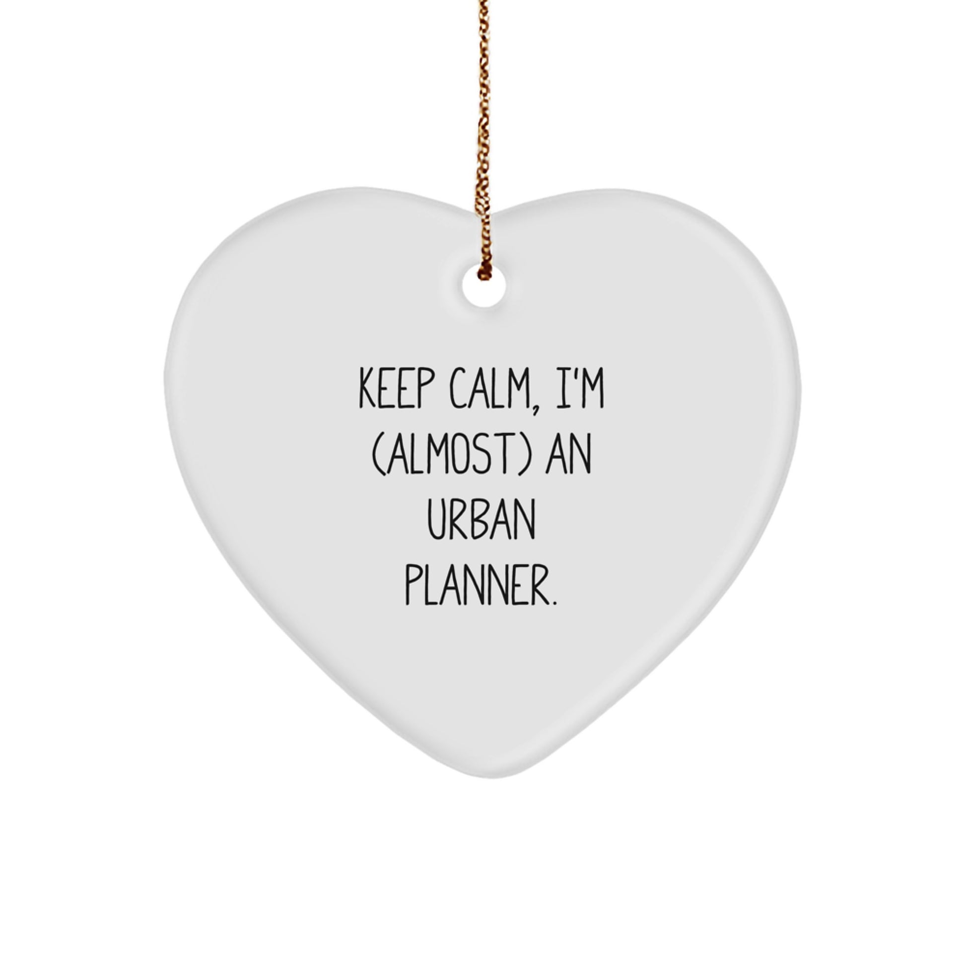 Urban Planner Gifts from Friends, Funny Heart Ornament, 'Keep Calm, I'm (almost) An Urban Planner.' for Urban Planner Enthusiasts, Christmas Unique Gifts for Men, Women, Family and Coworkers - Image 1