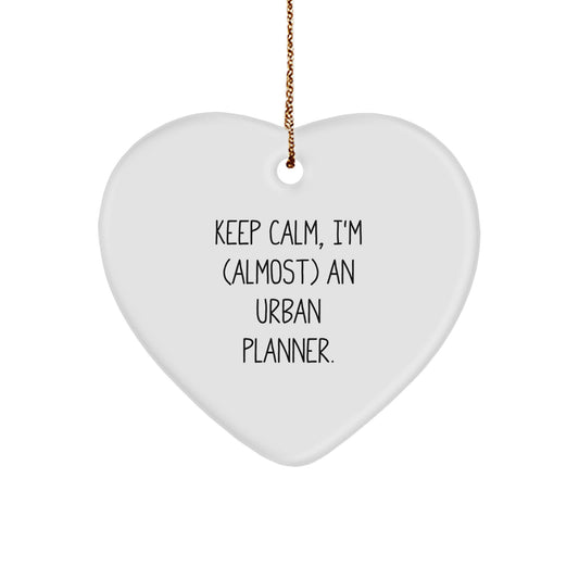 Urban Planner Gifts from Friends, Funny Heart Ornament, 'Keep Calm, I'm (almost) An Urban Planner.' for Urban Planner Enthusiasts, Christmas Unique Gifts for Men, Women, Family and Coworkers - Image 1