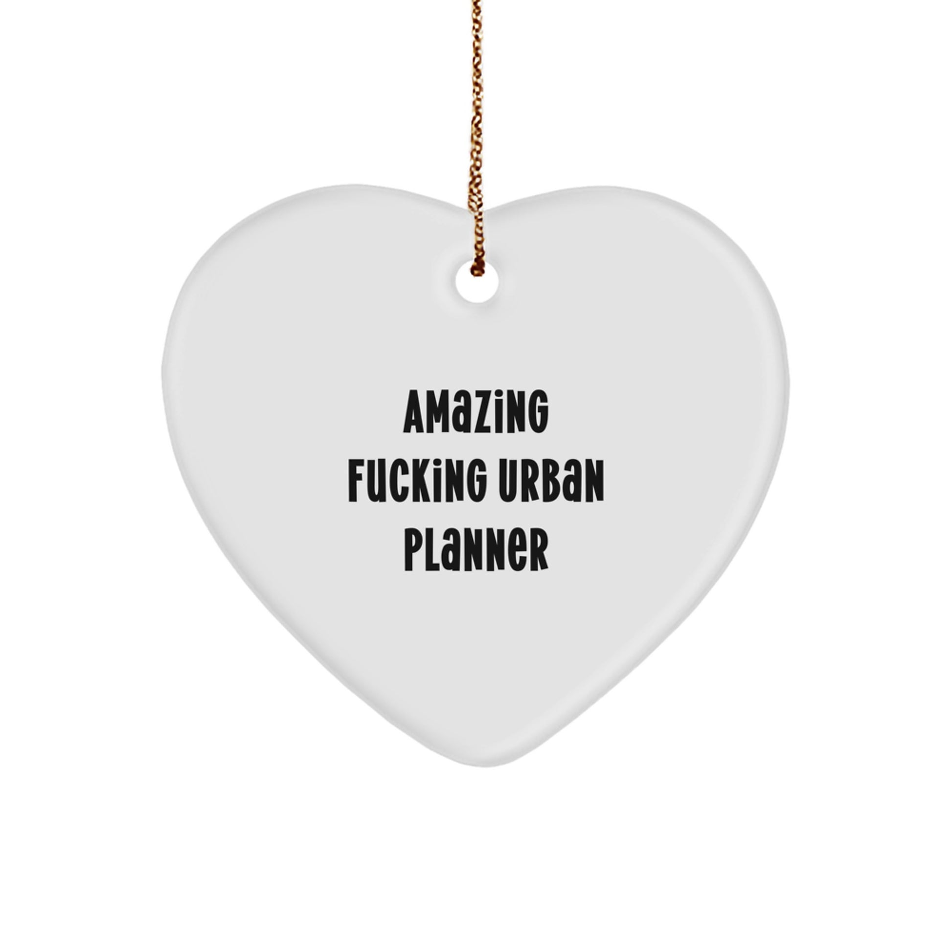 Amazing F--king Urban Planner Gifts for Friends and Family, Urban Planner Heart Ornament Decorations for Christmas Unique Gifts, Funny Heart Shaped Ornament from Friends and Family - Image 1