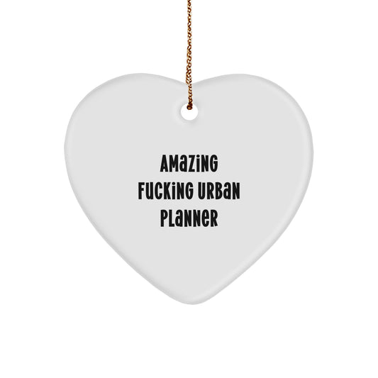 Amazing F--king Urban Planner Gifts for Friends and Family, Urban Planner Heart Ornament Decorations for Christmas Unique Gifts, Funny Heart Shaped Ornament from Friends and Family - Image 1