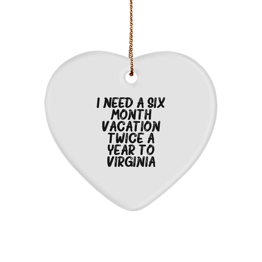 Virginia Heart Ornament - Gifts from 'I Need A Six Month Vacation Twice A Year To Virginia' Lovers - Heartfelt Christmas Unique Gifts for Virginia - Image 1
