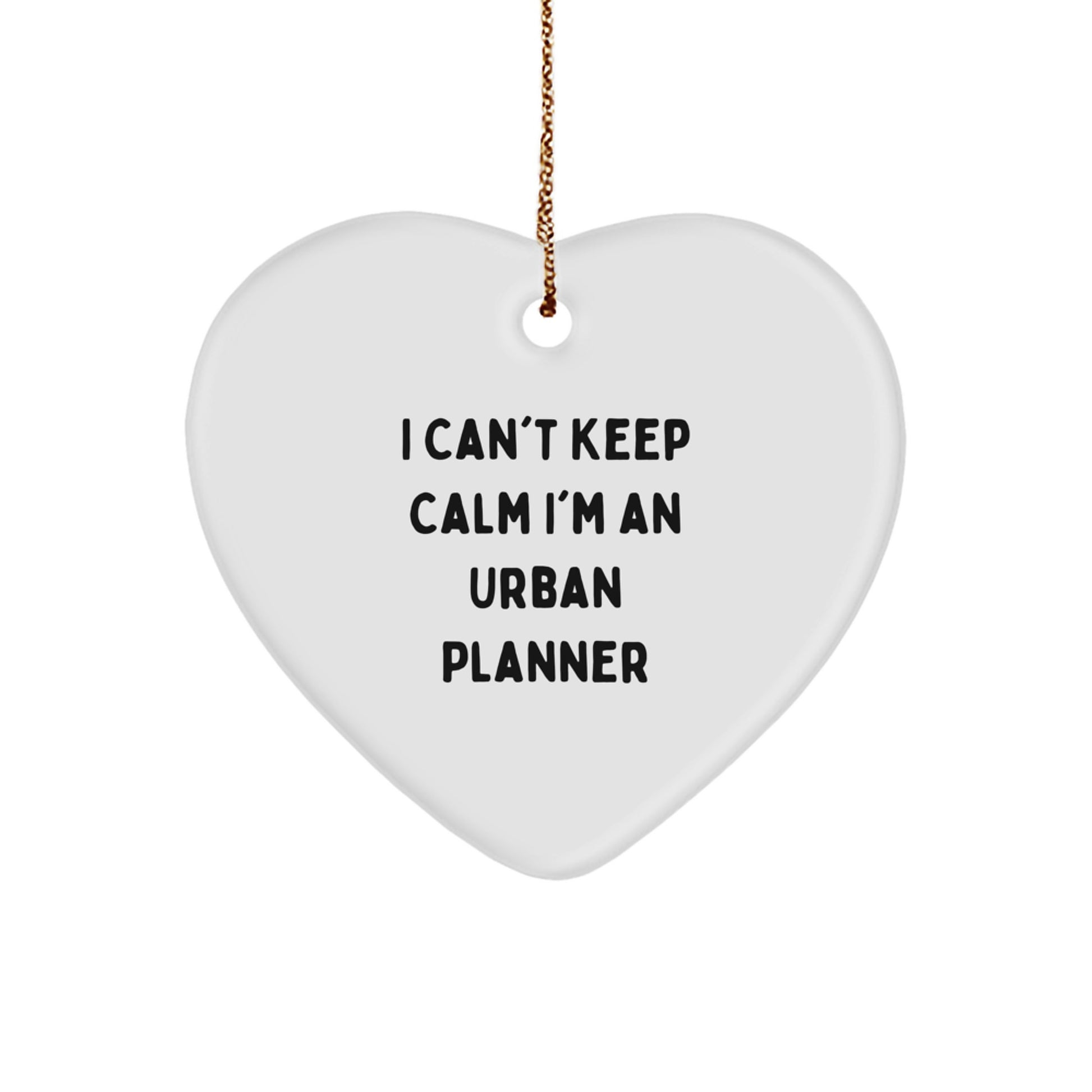 Urban Planner Gifts I Can't Keep Calm Funny Christmas Heart Ornament, Gifts from Friends, Gifts for Urban Planners, Unique Christmas Unique Gifts - Image 1