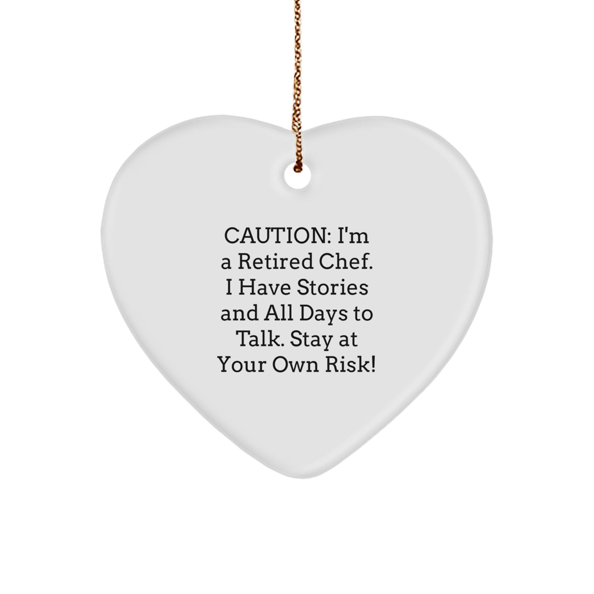 Chef's Heartfelt Christmas Unique Gift from Friends to Family - 'Caution: I'm A Retired Chef...' Heart Ornament - Image 1