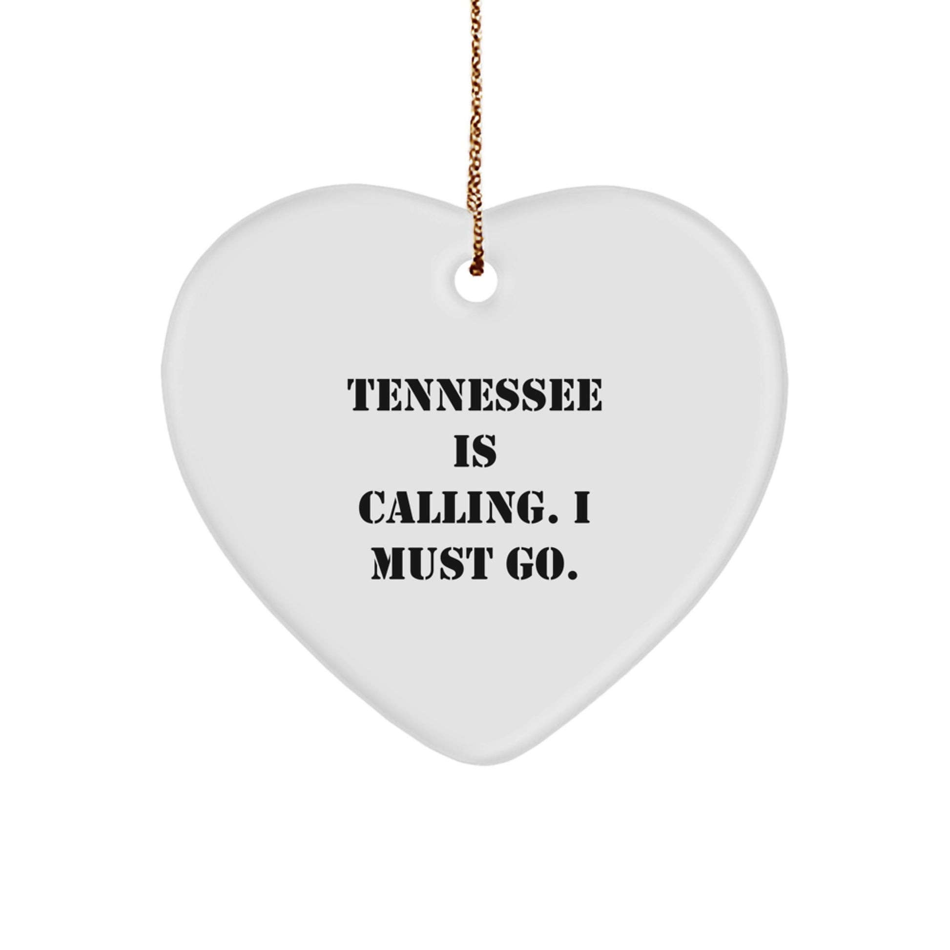 Tennessee Heart Ornament, 'Tennessee Is Calling. I Must Go.' Quote, Unique Gifts for Friends, Family, or Coworkers, Christmas, Tennessee Gifts - Image 1