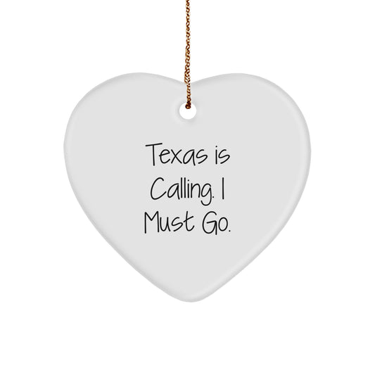 Texas Heart Ornament, Funny Quote 'Texas Is Calling. I Must Go.' - Unique Gifts from Friends to Family - Image 1