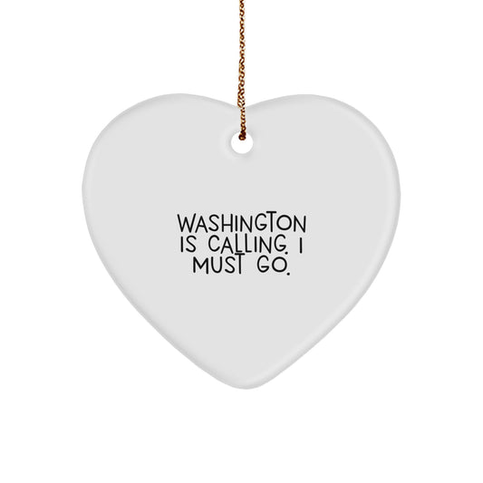 Washington Calling, I Must Go! - Heart Ornament Gifts from Friends to Washington Residents, Perfect for Christmas - Image 1
