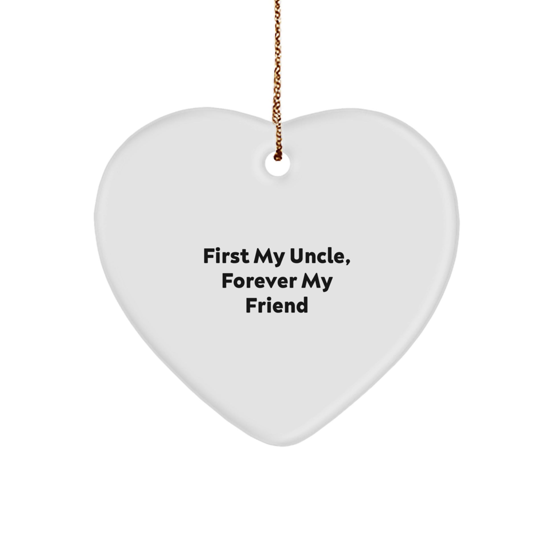 Uncle's Heartfelt Gift, 'First My Uncle, Forever My Friend', Heart Ornament, Christmas Unique Gifts from Friends - Image 1