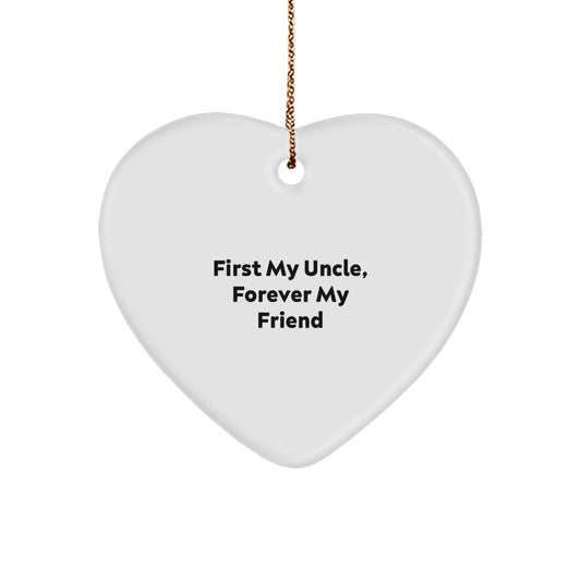 Uncle's Heartfelt Gift, 'First My Uncle, Forever My Friend', Heart Ornament, Christmas Unique Gifts from Friends - Image 1