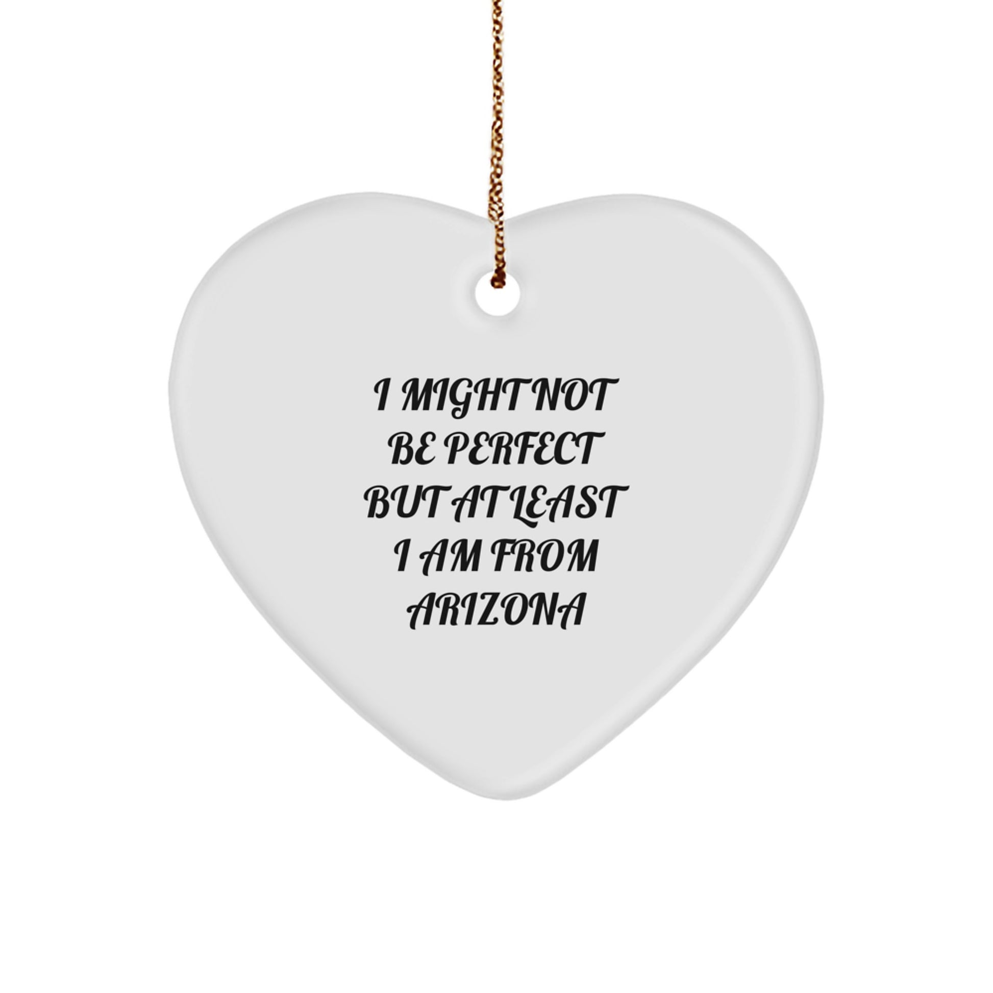 Arizona Heart Ornament, Funny Quote, Ideal Gift for Friends and Family from Arizona, Christmas Unique - Image 1