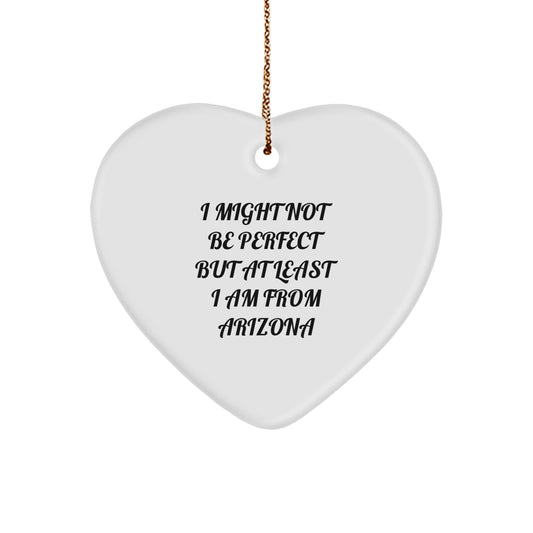 Arizona Heart Ornament, Funny Quote, Ideal Gift for Friends and Family from Arizona, Christmas Unique - Image 1