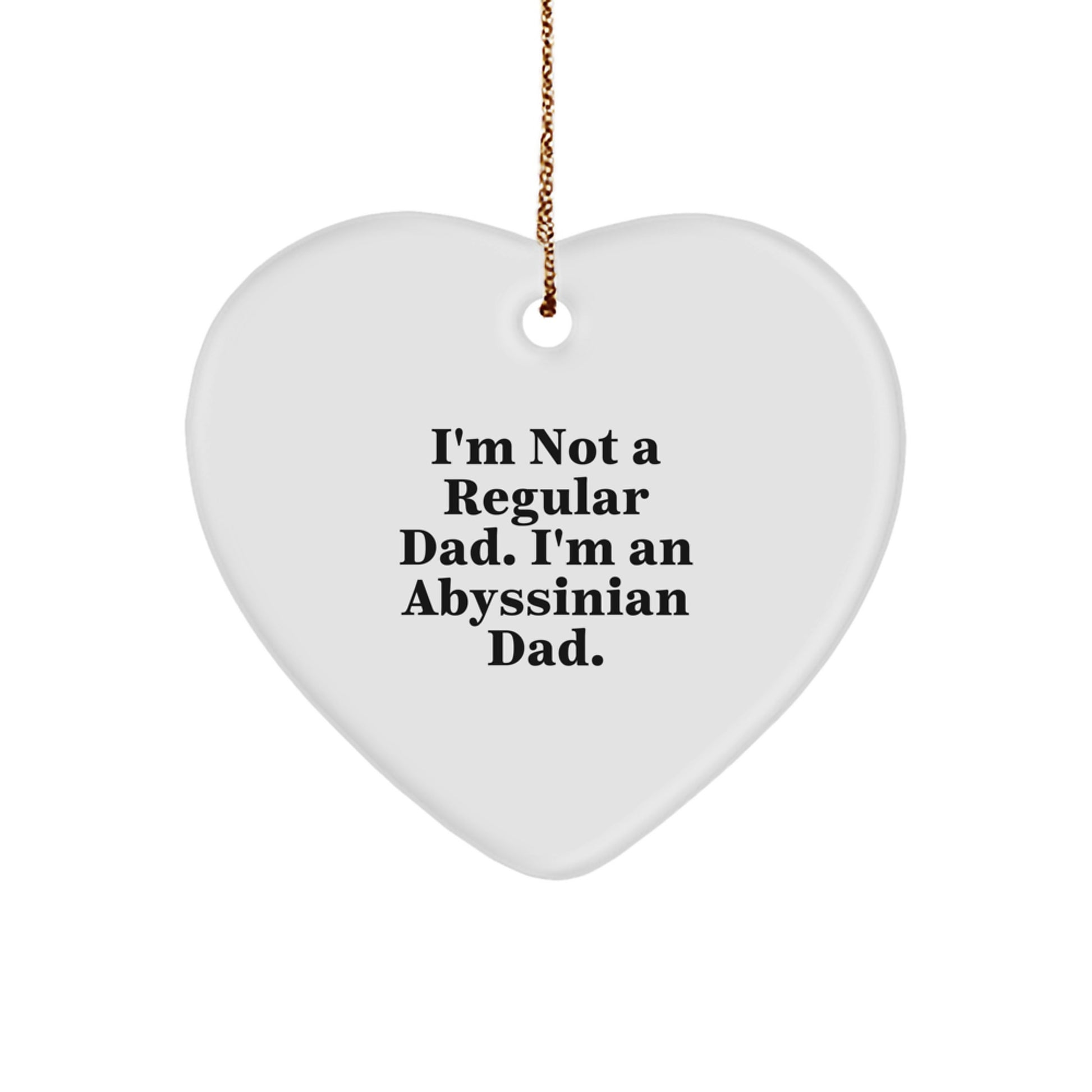 Abyssinian Cat Dad Funny Heart Ornament, Gifts from Men for Abyssinian Cat, Christmas Unique Gifts - Image 1