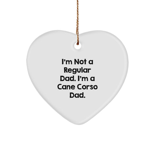 Cane Corso Dog Dad Gifts, Funny Heart Ornament, 'I'm Not A Regular Dad. I'm A Cane Corso Dad.' Christmas Unique Gifts from Men to Cane Corso Dog Owners - Image 1