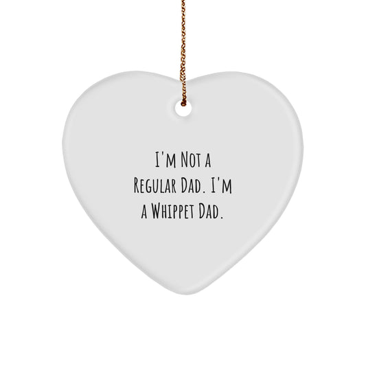 Whippet Dad Gifts, Funny Christmas Ornaments for Whippet Dog Lovers, Heart Shaped, 'I'm Not A Regular Dad. I'm A Whippet Dad.' Quote, Gifts from Dad to Whippet Dog, Christmas Unique Presents - Image 1