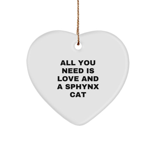 Sphynx Cat Heart Ornament Gifts from Friends for Christmas - 'All You Need Is Love And A Sphynx Cat' Quote - Image 1