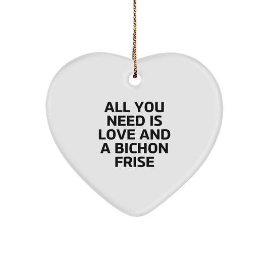 Bichon Frise Dog Heart Ornament, Gifts from Friends, Christmas Unique Gifts for Bichon Frise Dog, All You Need Is Love - Image 1