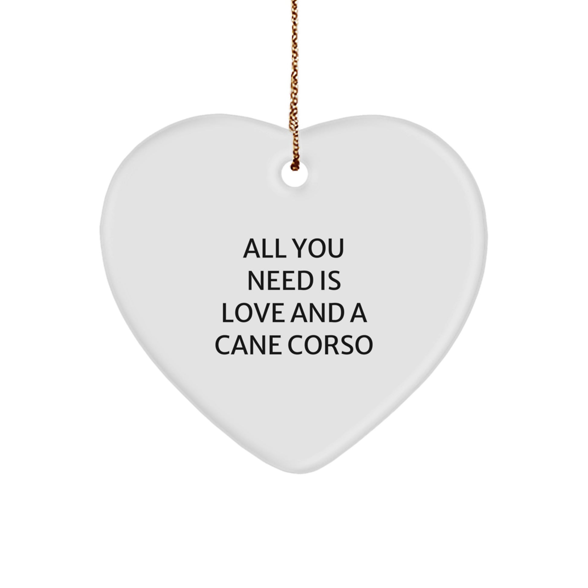 Cane Corso Dog Lovers Gifts from Family - Heart Ornament with 'All You Need Is Love And A Cane Corso' Quote for Christmas Unique Gifts - Image 1