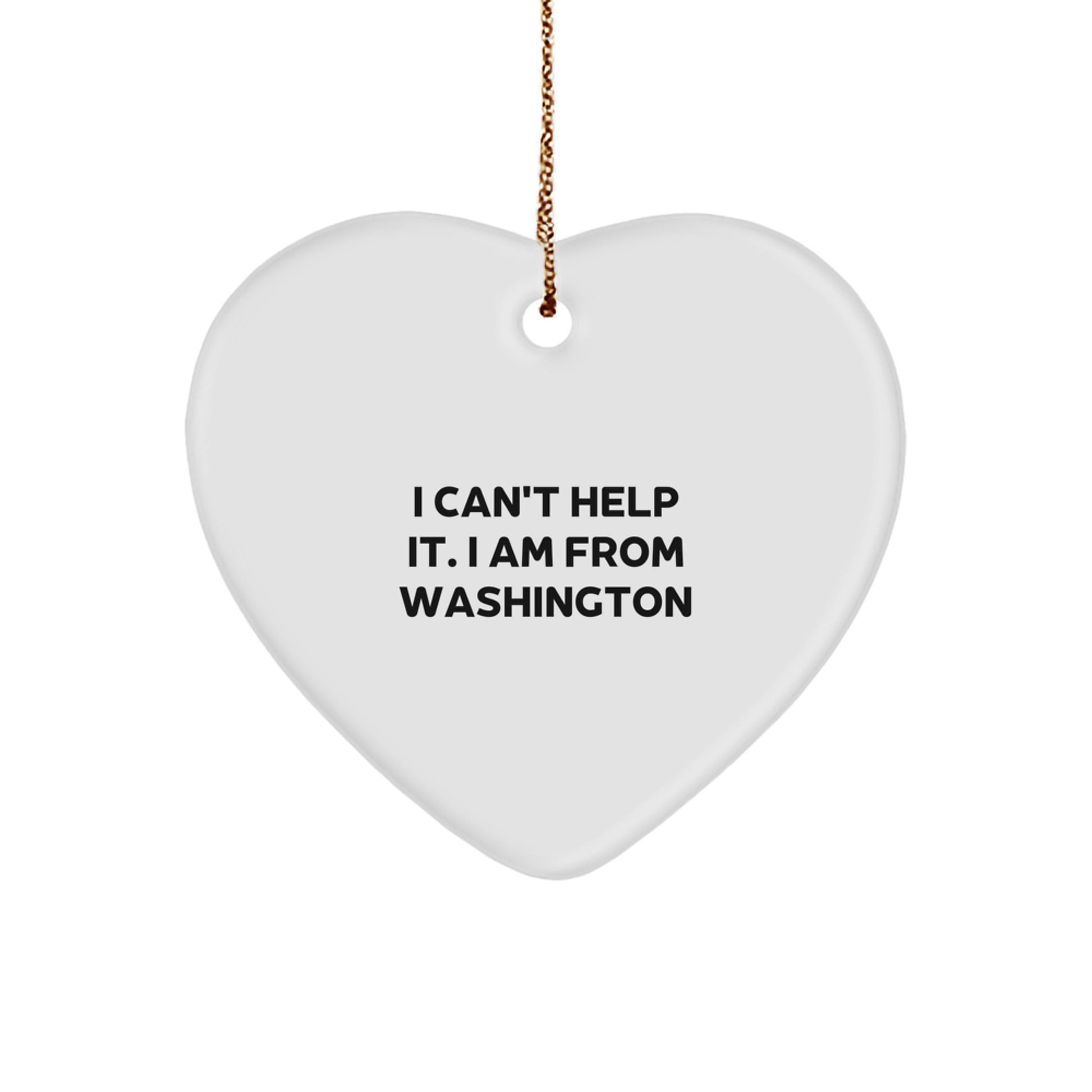 Washington State Heart Ornament, Funny Quote 'I Can't Help It. I Am From Washington', White Heart Shaped, Ideal Gifts from Friends to Family, Unique Christmas Unique Gifts for Washington Enthusiasts - Image 1